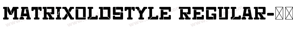 MatrixOldstyle Regular字体转换